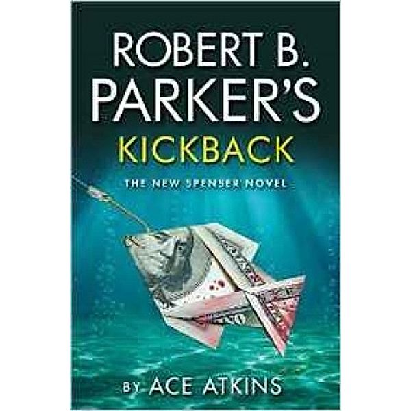 Robert B. Parker's Kickback, Ace Atkins