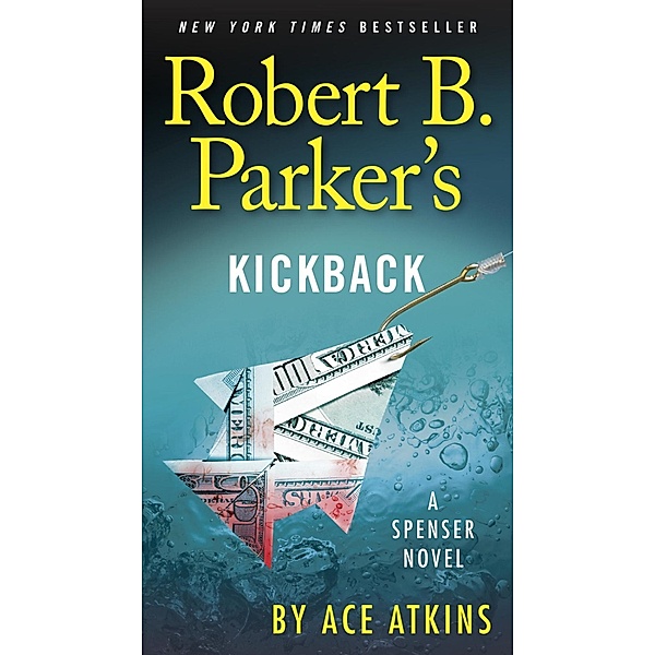 Robert B. Parker's Kickback / Spenser Bd.44, Ace Atkins