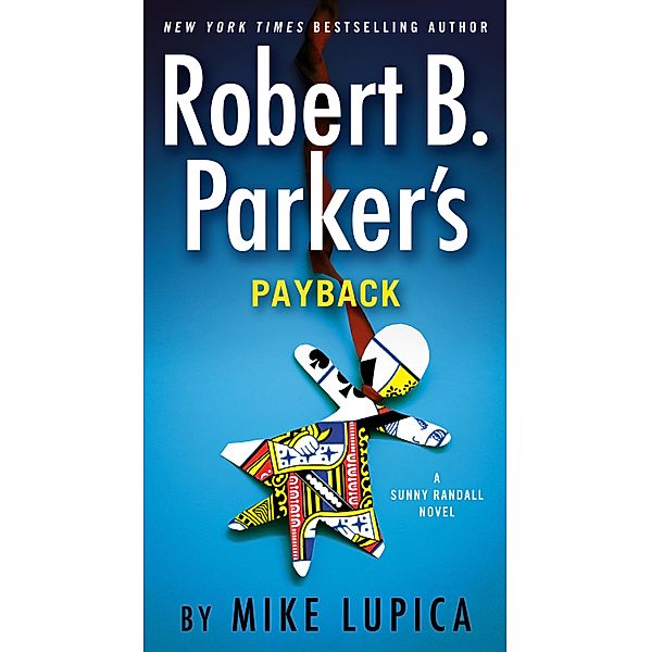 Robert B. Parker's Payback / Sunny Randall Bd.9, Mike Lupica