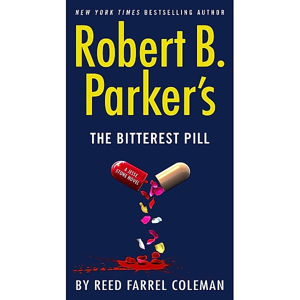 Robert B. Parker's The Bitterest Pill / A Jesse Stone Novel Bd.18, Reed Farrel Coleman