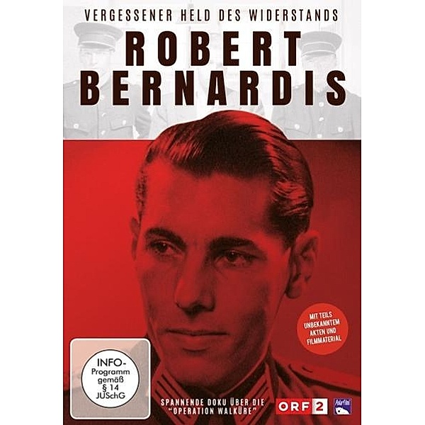 Robert Bernardis - Vergessener Held des Widerstands