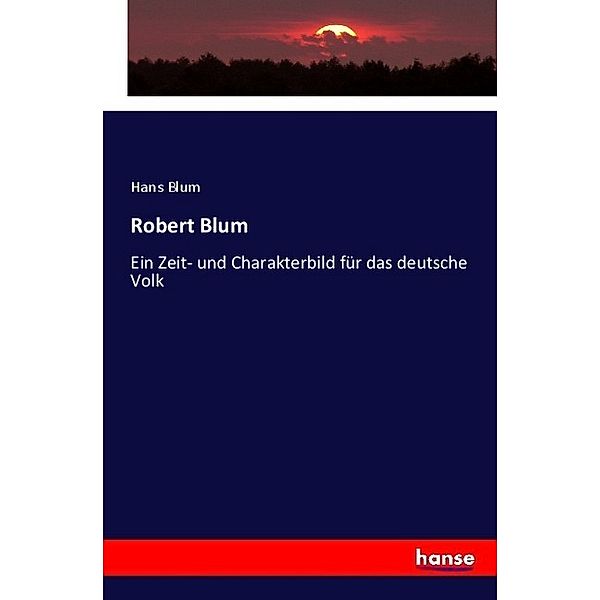 Robert Blum, Hans Blum