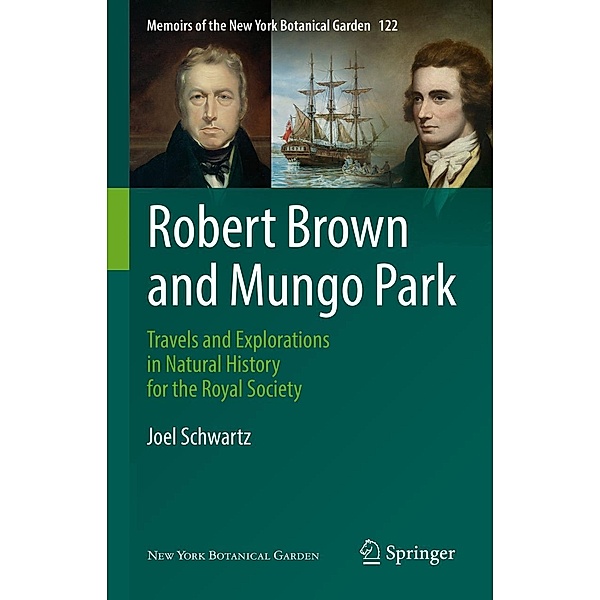 Robert Brown and Mungo Park / Memoirs of The New York Botanical Garden Bd.122, Joel Schwartz