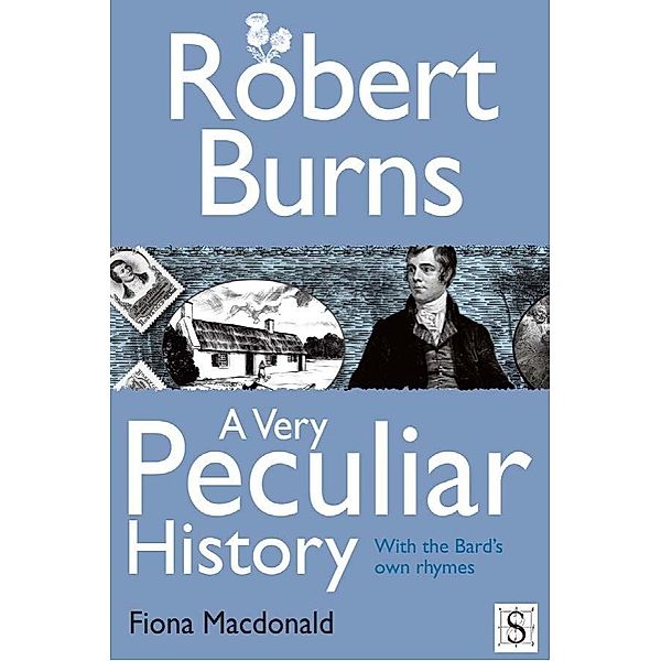 Robert Burns, A Very Peculiar History / A Very Peculiar History, Fiona Macdonald