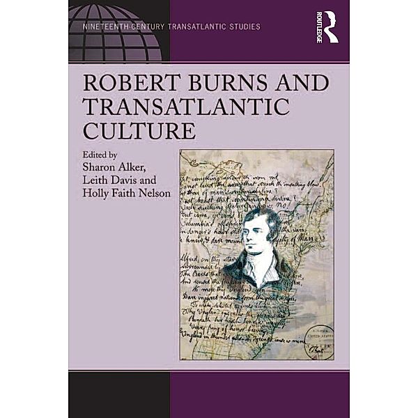 Robert Burns and Transatlantic Culture, Sharon Alker, Leith Davis