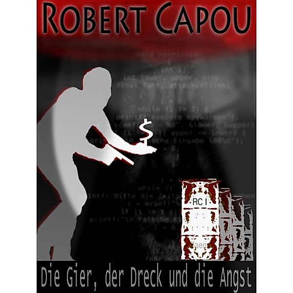 Robert Capou - Die Gier, der Dreck und die Angst, Georg Bruckmann