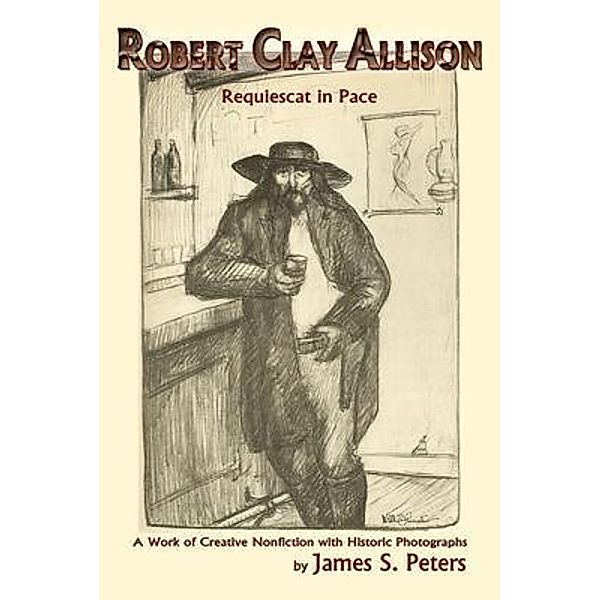 Robert Clay Allison / Sunstone Press, James Peters