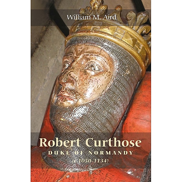 Robert `Curthose', Duke of Normandy [c.1050-1134], William M. Aird