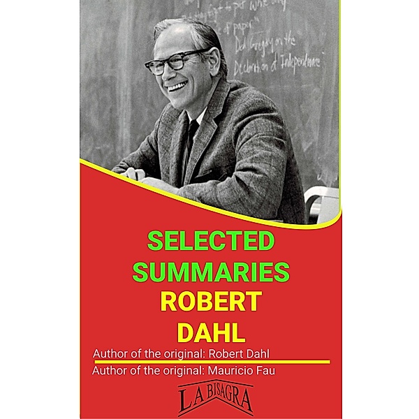 Robert Dahl: Selected Summaries / SELECTED SUMMARIES, Mauricio Enrique Fau