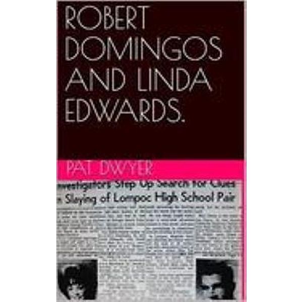 Robert Domingos and Linda Edwards., Pat Dwyer