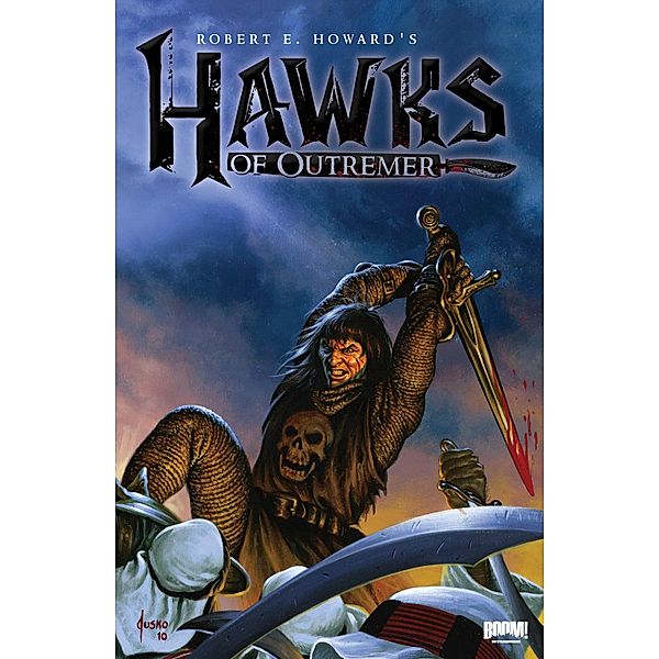 Robert E. Howard's Hawks of Outremer / BOOM! Studios, Robert E. Howard