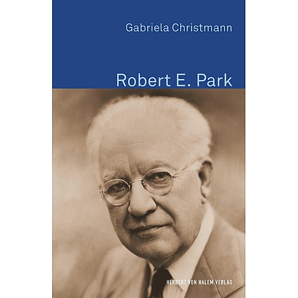 Robert E. Park / Klassiker der Wissenssoziologie Bd.5, Gabriela Christmann