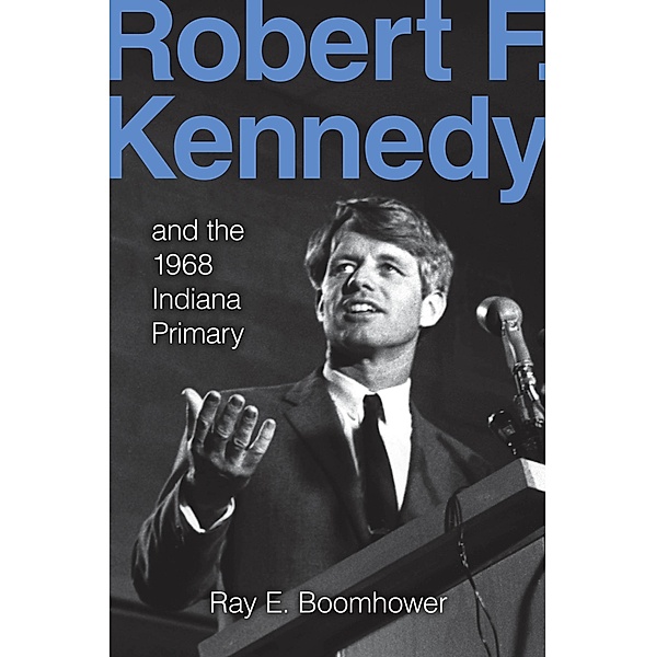 Robert F. Kennedy, Ray E. Boomhower