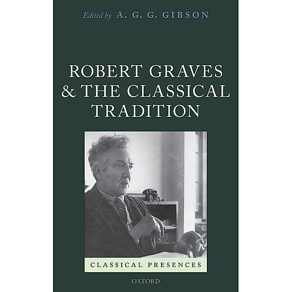 Robert Graves and the Classical Tradition / Classical Presences