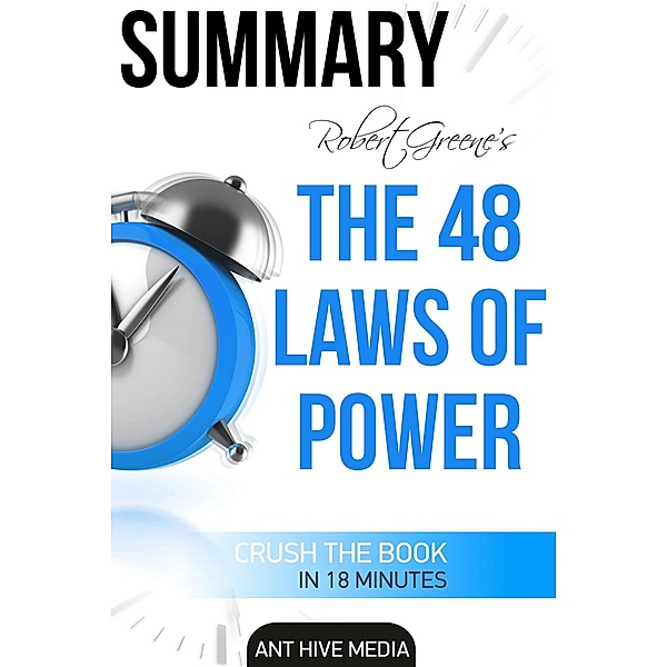 Robert Greene's The 48 Laws of Power Summary, AntHiveMedia