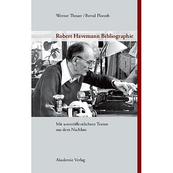 Robert Havemann Bibliographie, Werner Theuer, Bernd Florath