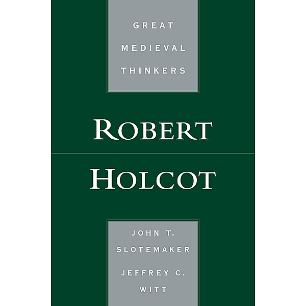 Robert Holcot, John T. Slotemaker, Jeffrey C. Witt