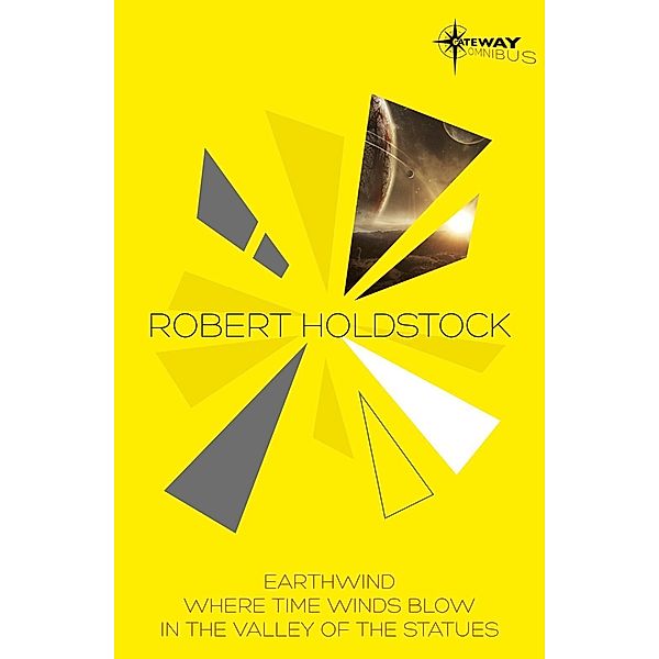 Robert Holdstock SF Gateway Omnibus, Robert Holdstock