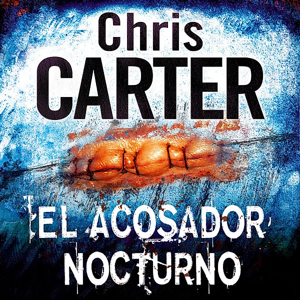 Robert Hunter - 3 - El acosador nocturno, Chris Carter