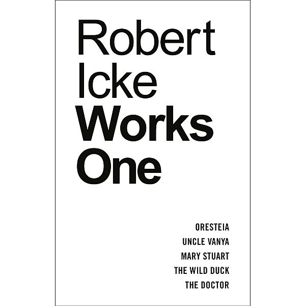 Robert Icke: Works One, Robert Icke