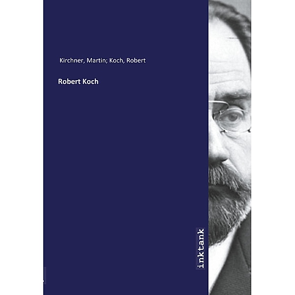 Robert Koch, Martin Kirchner