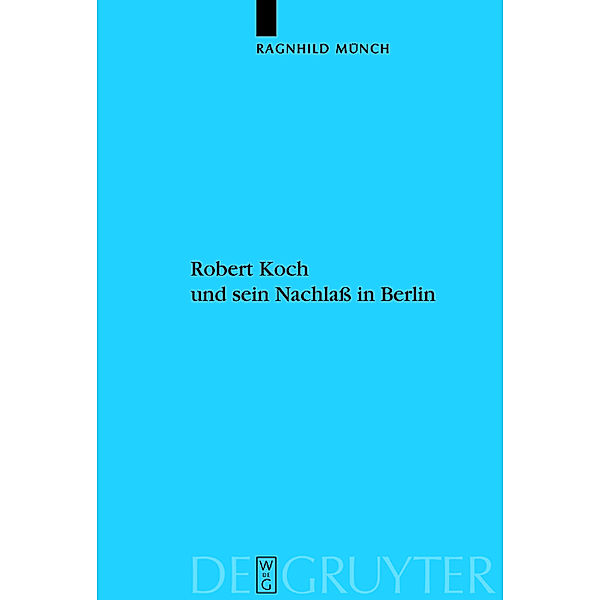 Robert Koch und sein Nachlaß in Berlin, Ragnhild Münch