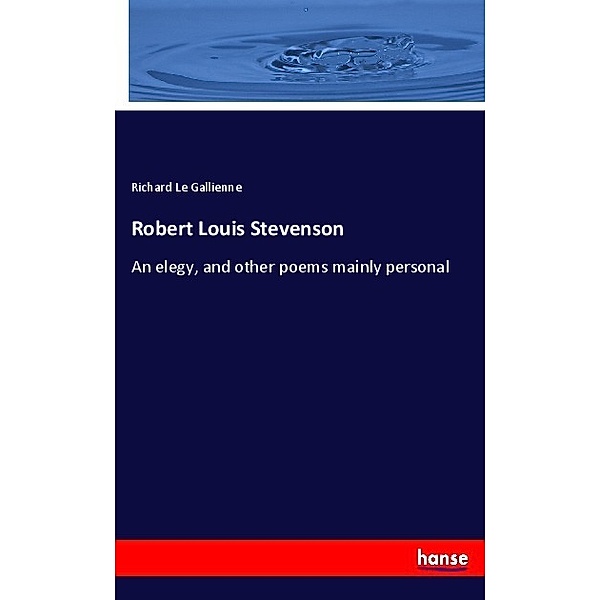 Robert Louis Stevenson, Richard Le Gallienne