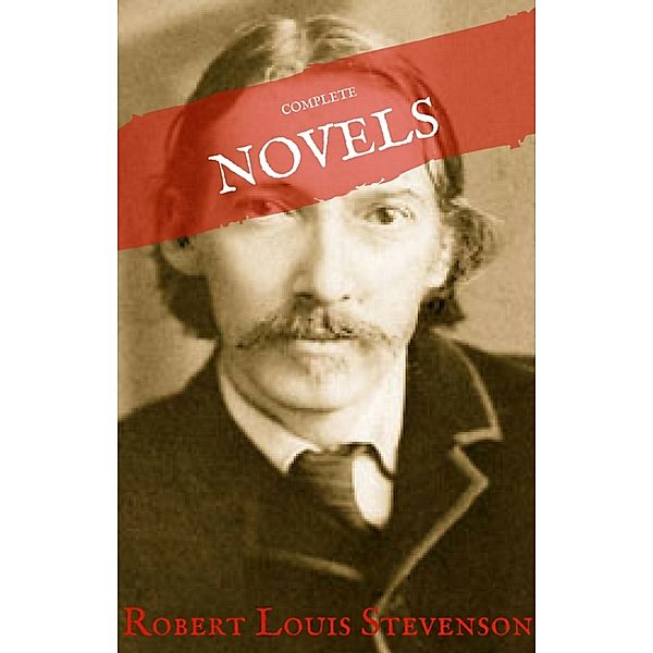 Robert Louis Stevenson: Complete Novels (House of Classics), Robert Louis Stevenson, House of Classics