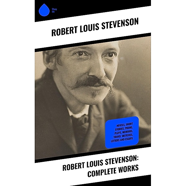 Robert Louis Stevenson: Complete Works, Robert Louis Stevenson