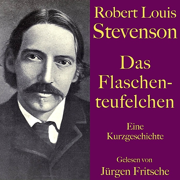 Robert Louis Stevenson: Das Flaschenteufelchen, Robert Louis Stevenson