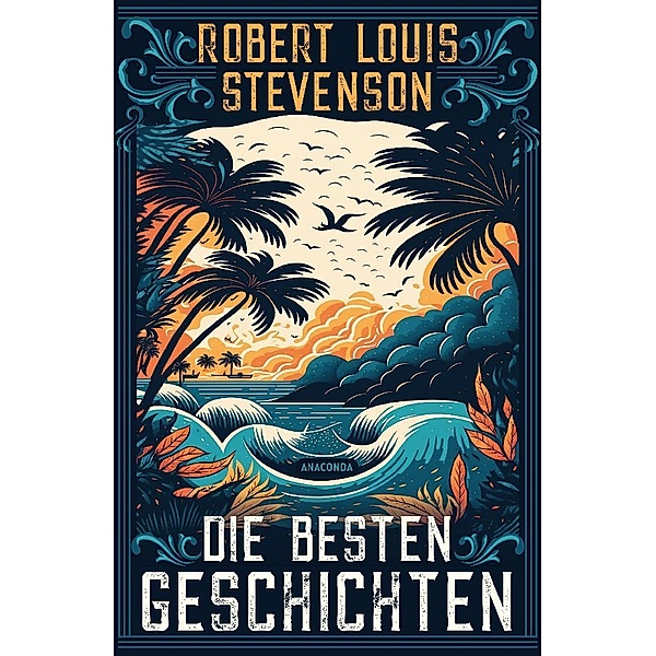 Robert Louis Stevenson, Die besten Geschichten, Robert Louis Stevenson
