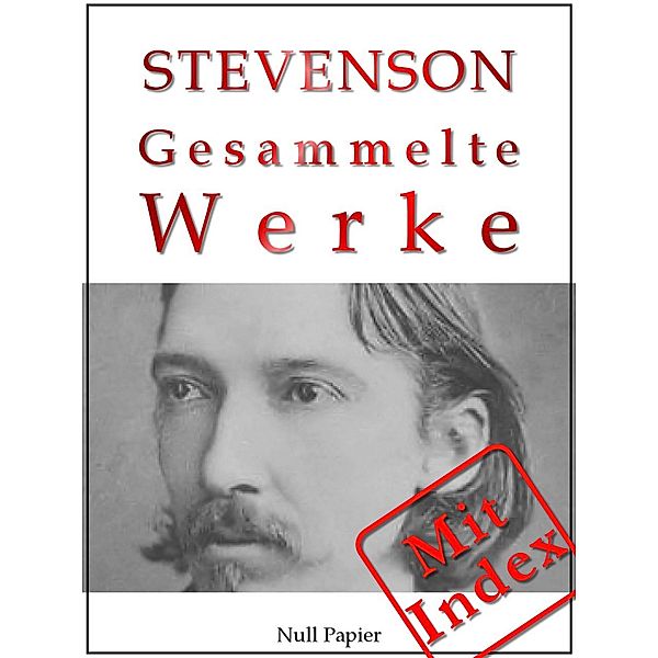 Robert Louis Stevenson - Gesammelte Werke / Gesammelte Werke bei Null Papier Bd.12, Robert Louis Stevenson