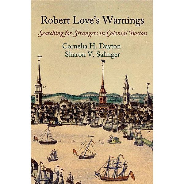 Robert Love's Warnings / Early American Studies, Cornelia H. Dayton, Sharon V. Salinger