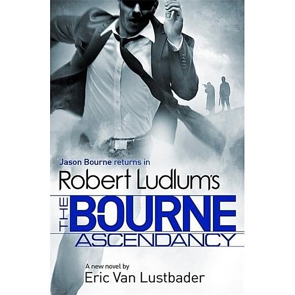 Robert Ludlum's The Bourne Ascendancy, Robert Ludlum, Eric Van Lustbader