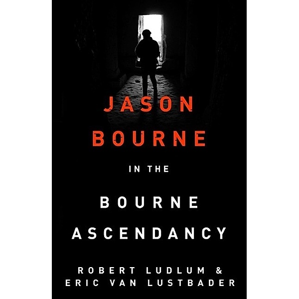 Robert Ludlum's The Bourne Ascendancy / JASON BOURNE Bd.12, Robert Ludlum, Eric Van Lustbader