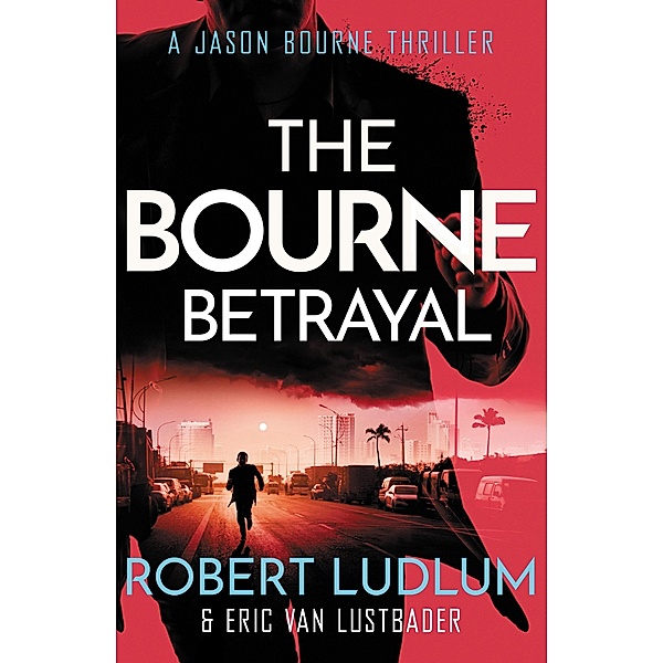 Robert Ludlum's The Bourne Betrayal / JASON BOURNE Bd.5, Eric Van Lustbader