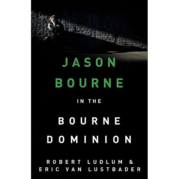 Robert Ludlum's The Bourne Dominion, Robert Ludlum, Eric Van Lustbader