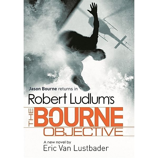 Robert Ludlum's The Bourne Objective, Eric Van Lustbader, Robert Ludlum