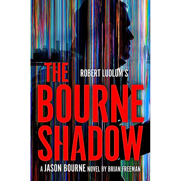 Robert Ludlum's The Bourne Shadow / Jason Bourne Bd.19, Brian Freeman