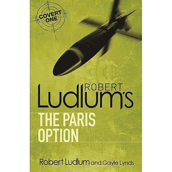 Robert Ludlum's The Paris Option / COVERT-ONE Bd.3, Robert Ludlum, Gayle Lynds