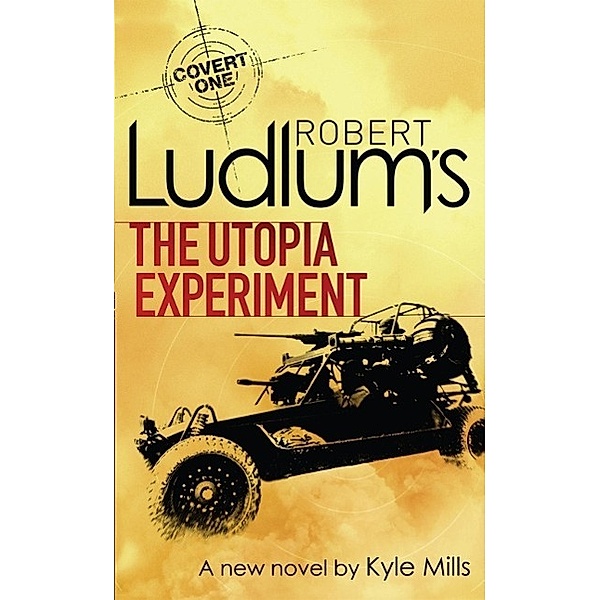 Robert Ludlum's The Utopia Experiment / COVERT-ONE Bd.10, Robert Ludlum, Kyle Mills