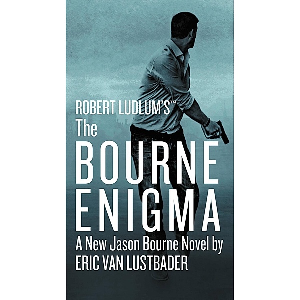 Robert Ludlum's (TM) The Bourne Enigma / Jason Bourne Series Bd.13, Eric Van Lustbader