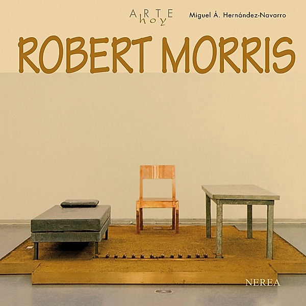 Robert Morris / Arte Hoy Bd.23, Miguel Á. Hernández-Navarro