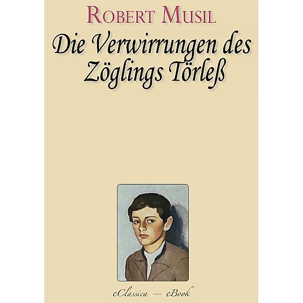 Robert Musil: Die Verwirrungen des Zöglings Törleß, Robert Musil