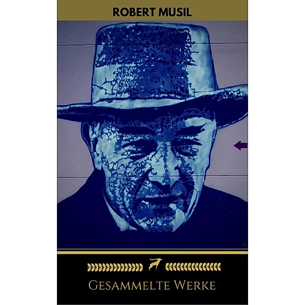 Robert Musil: Gesammelte Werke (Golden Deer Classics), Robert Musil, Golden Deer Classics
