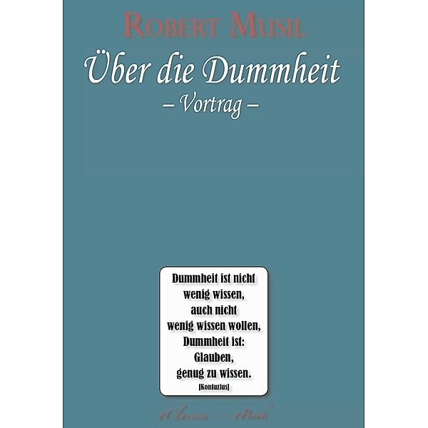 Robert Musil: Über die Dummheit, Robert Musil