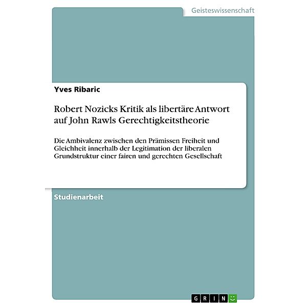 Robert Nozicks Kritik als libertäre Antwort auf John Rawls Gerechtigkeitstheorie, Yves Ribaric