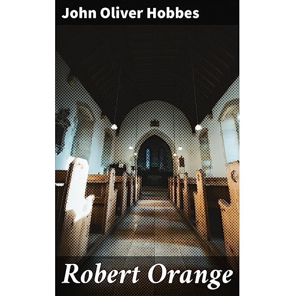 Robert Orange, John Oliver Hobbes