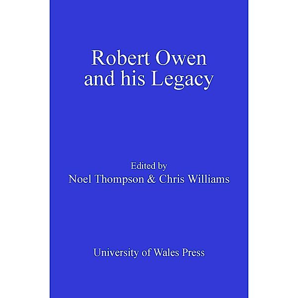 Robert Owen and his Legacy, Chris Williams, Noel Thompson