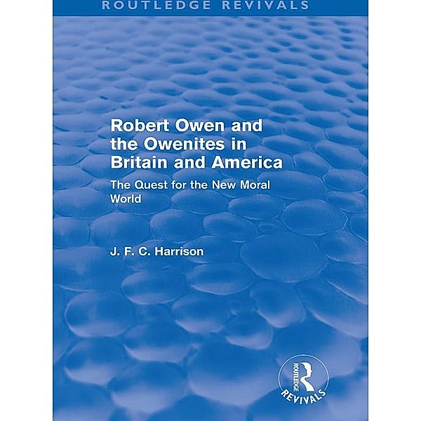 Robert Owen and the Owenites in Britain and America (Routledge Revivals) / Routledge Revivals, John Harrison